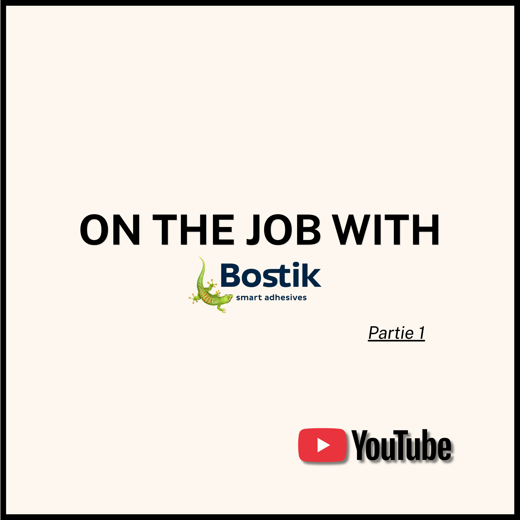 On the Job with Bostik - Partie 1