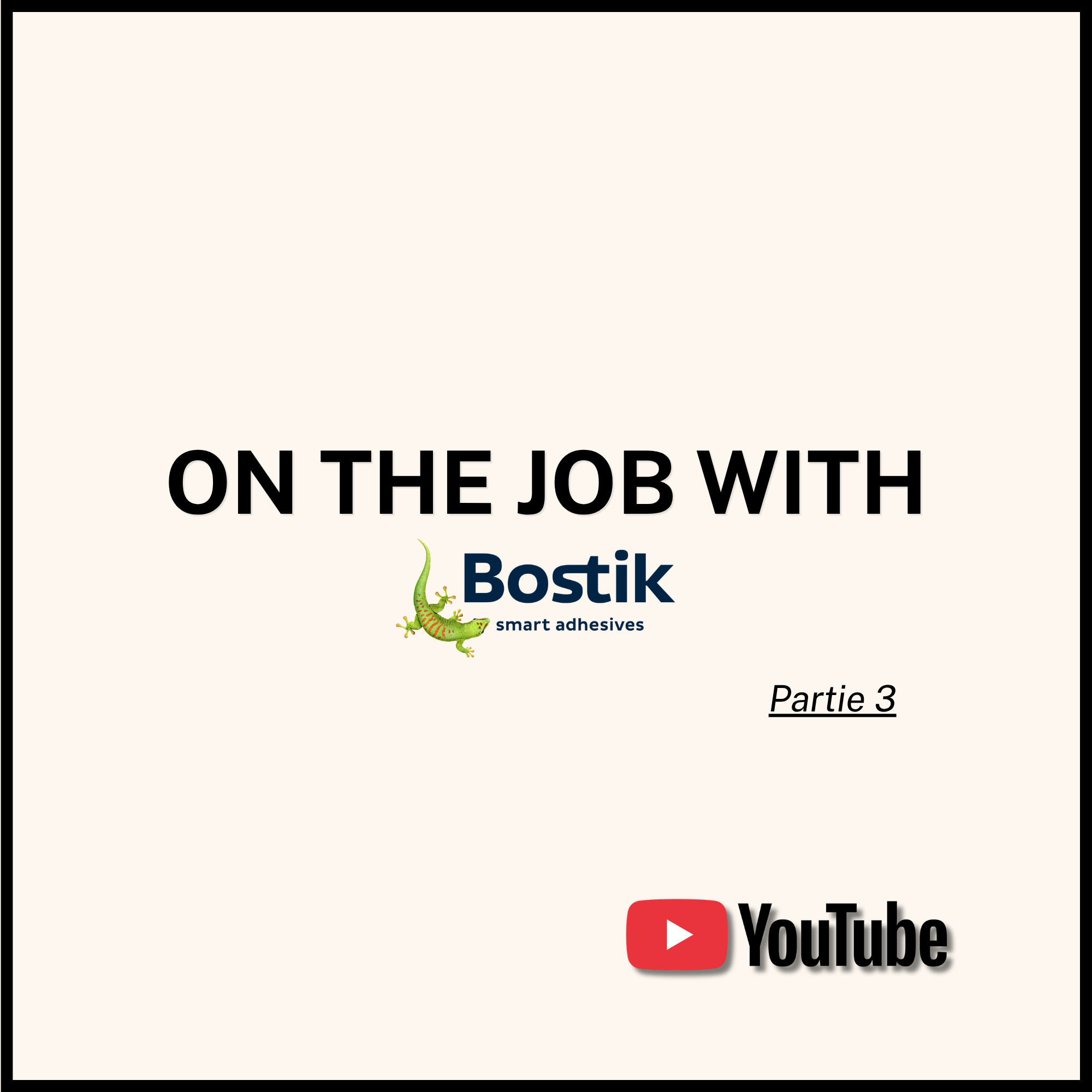 On the Job with Bostik - Partie 3